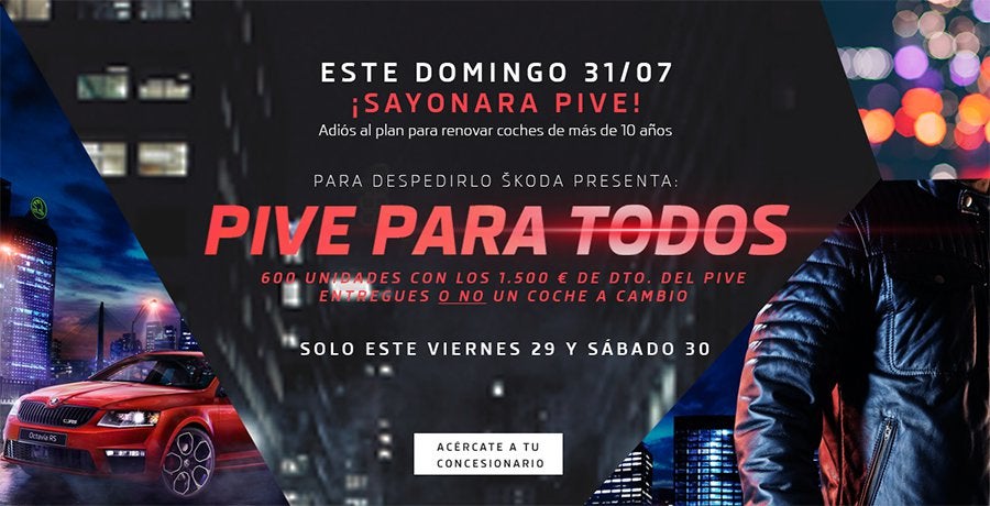 Sayonara PIVE de Skoda sólo hasta el 30 de julio Sayonara PIVE de Skoda sólo hasta el 30 de julio